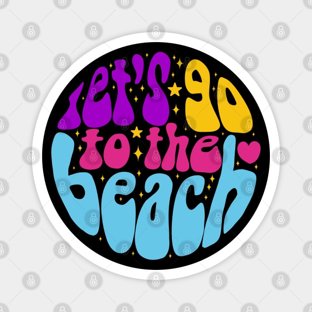 Let's go to the beach a fun summer vacation design Magnet by Yarafantasyart